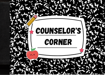   → Counselor's Corner
